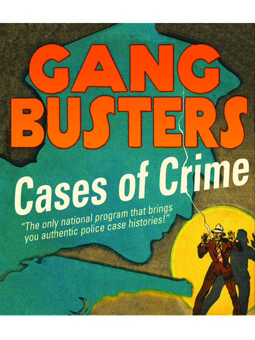 Title details for Gang Busters: Cases of Crime by Phillips Lord - Available